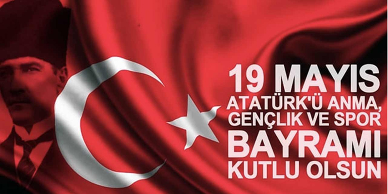 19 Mayıs Atatürk' ü Anma Gençlik ve Spor Bayramı Kutlu Olsun